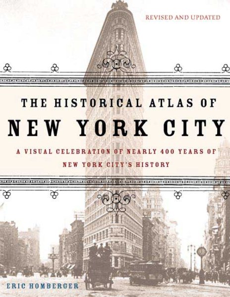 The Historical Atlas of New York City: A Visual Celebration of 400 Years of New York City's History cover
