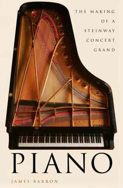Piano: The Making of a Steinway Concert Grand cover