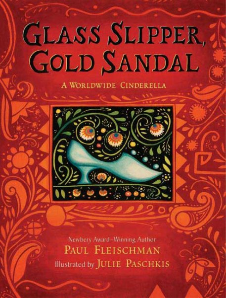 Glass Slipper, Gold Sandal: A Worldwide Cinderella: A Worldwide Cinderella (Worldwide Stories) cover
