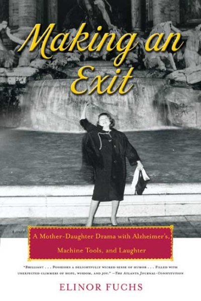 Making an Exit: A Mother-Daughter Drama with Alzheimer's, Machine Tools, and Laughter cover