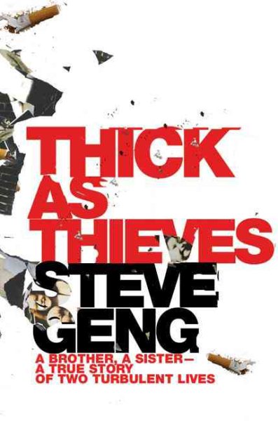 Thick As Thieves: A Brother, a Sister--a True Story of Two Turbulent Lives cover