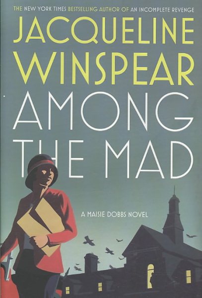 Among the Mad (Maisie Dobbs Novels) cover