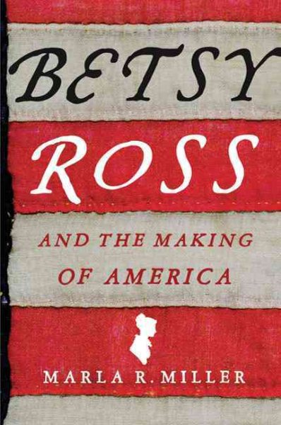 Betsy Ross and the Making of America cover