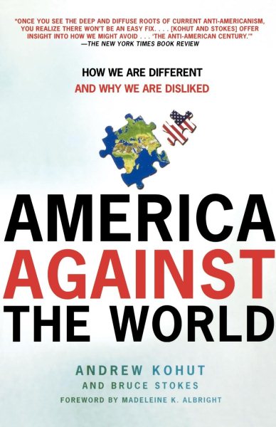 America Against the World: How We Are Different and Why We Are Disliked cover