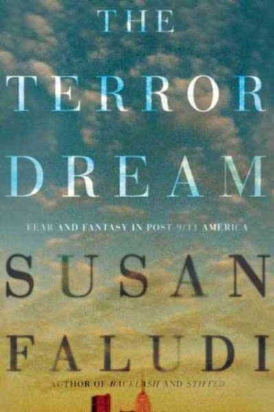 The Terror Dream: Fear and Fantasy in Post-9/11 America cover