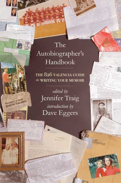 The Autobiographer's Handbook: The 826 National Guide to Writing Your Memoir cover