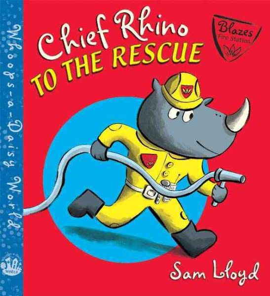 Chief Rhino to the Rescue! (Whoops-a-Daisy World Series) cover