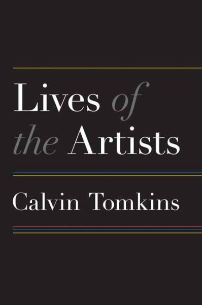 Lives of the Artists: Portraits of Ten Artists Whose Work and Lifestyles Embody the Future of Contemporary Art cover