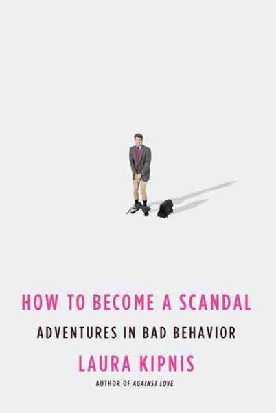 How to Become a Scandal: Adventures in Bad Behavior cover