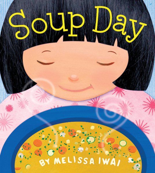 Soup Day: A Picture Book (Christy Ottaviano Books)