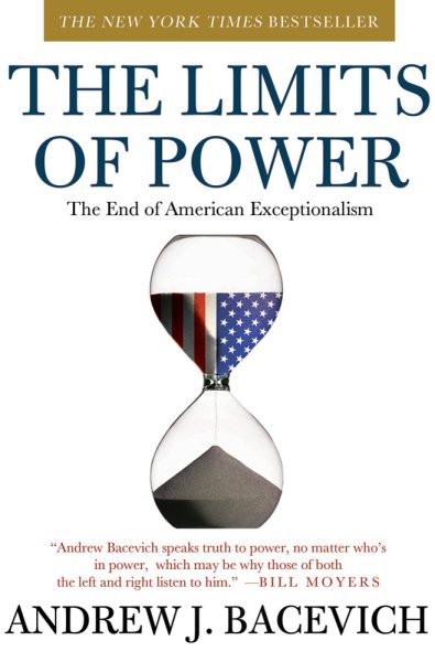The Limits of Power: The End of American Exceptionalism (American Empire Project) cover
