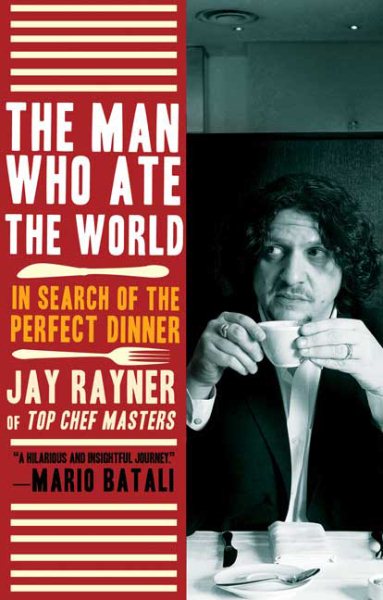 The Man Who Ate the World: In Search of the Perfect Dinner cover