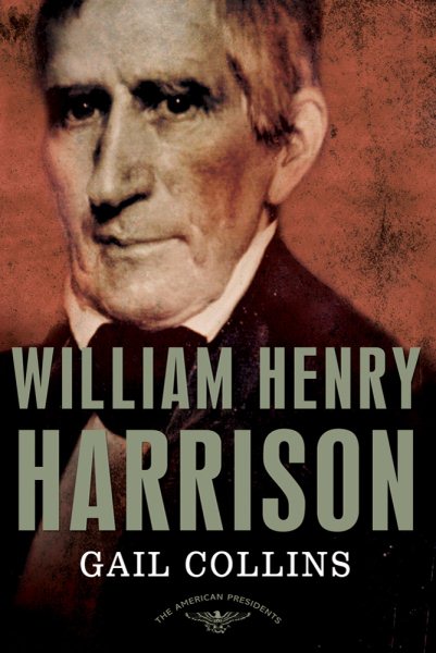 William Henry Harrison: The American Presidents Series: The 9th President,1841 cover