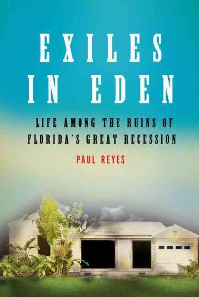 Exiles in Eden: Life Among the Ruins of Florida's Great Recession cover