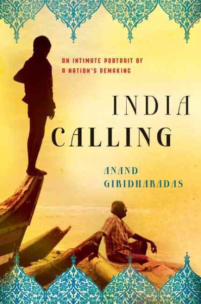 India Calling: An Intimate Portrait of a Nation's Remaking cover