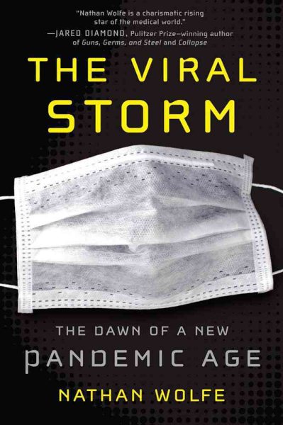 The Viral Storm: The Dawn of a New Pandemic Age cover