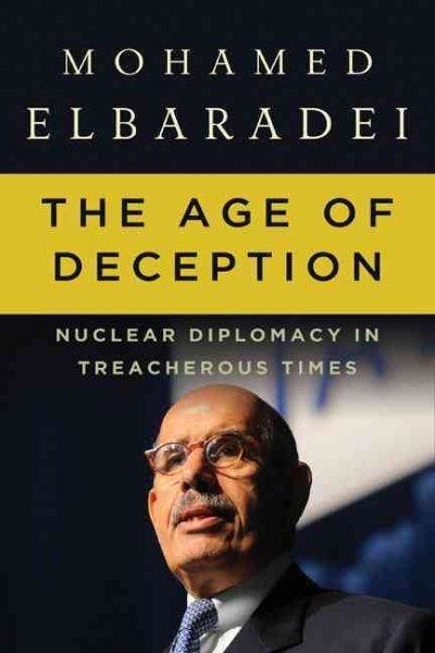 The Age of Deception: Nuclear Diplomacy in Treacherous Times cover