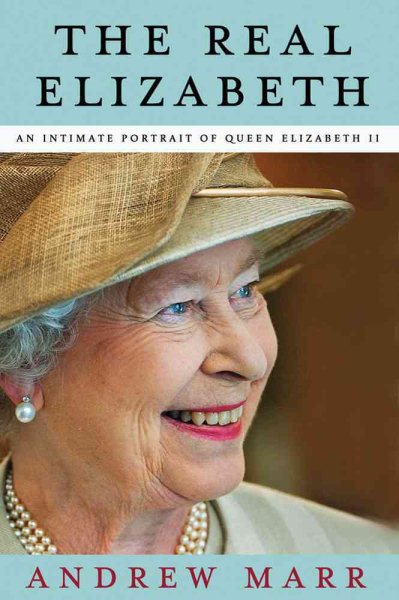 The Real Elizabeth: An Intimate Portrait of Queen Elizabeth II cover