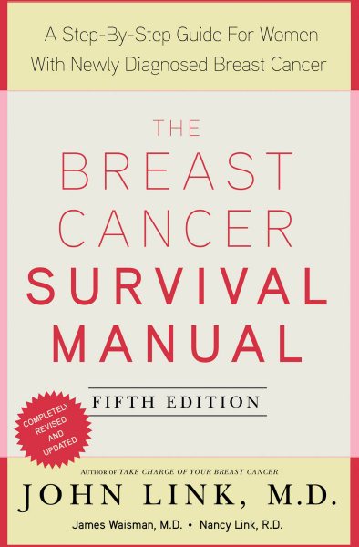 The Breast Cancer Survival Manual, Fifth Edition: A Step-by-Step Guide for Women with Newly Diagnosed Breast Cancer cover