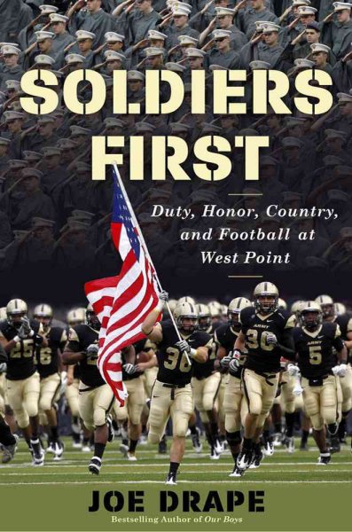 Soldiers First: Duty, Honor, Country, and Football at West Point cover