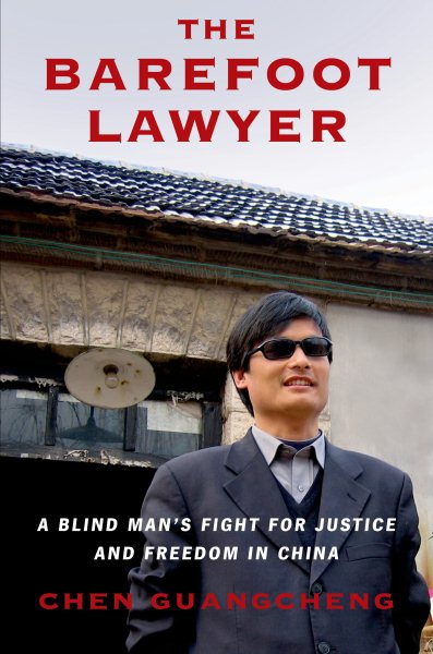 The Barefoot Lawyer: A Blind Man's Fight for Justice and Freedom in China cover