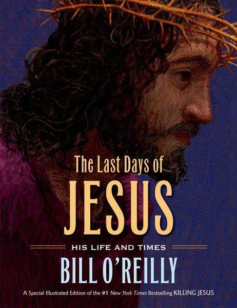 The Last Days of Jesus: His Life and Times cover