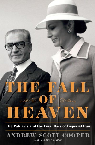 The Fall of Heaven: The Pahlavis and the Final Days of Imperial Iran cover