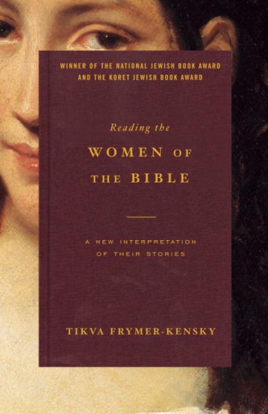 Reading the Women of the Bible: A New Interpretation of Their Stories cover