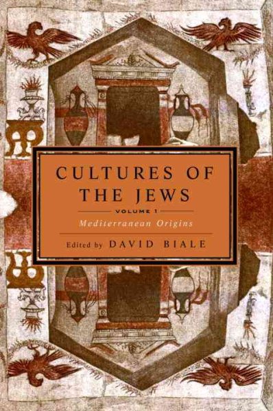 Cultures of the Jews, Volume 1: Mediterranean Origins cover