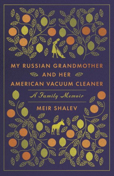 My Russian Grandmother and Her American Vacuum Cleaner: A Family Memoir cover