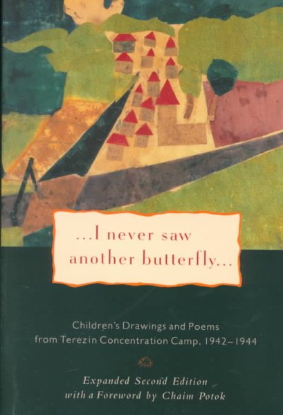 I Never Saw Another Butterfly: Children's Drawings & Poems from Terezin Concentration Camp,1942-44 cover