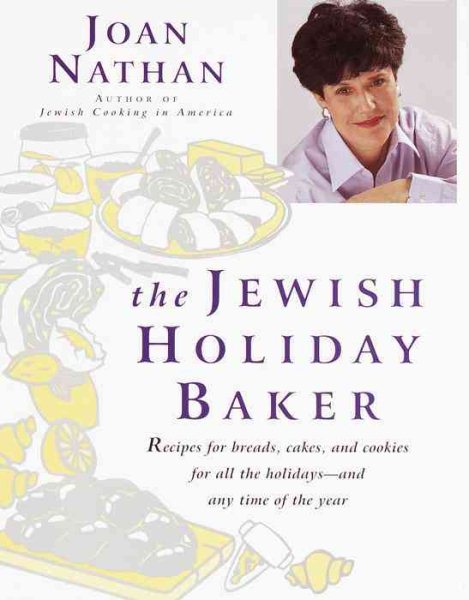 The Jewish Holiday Baker: Recipes for Breads, Cakes, and Cookies for All the Holidays and Any Time of the Year cover