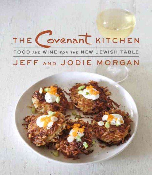 The Covenant Kitchen: Food and Wine for the New Jewish Table: A Cookbook cover