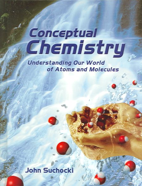 Conceptual Chemistry: Understanding Our World of Atoms and Molecules cover