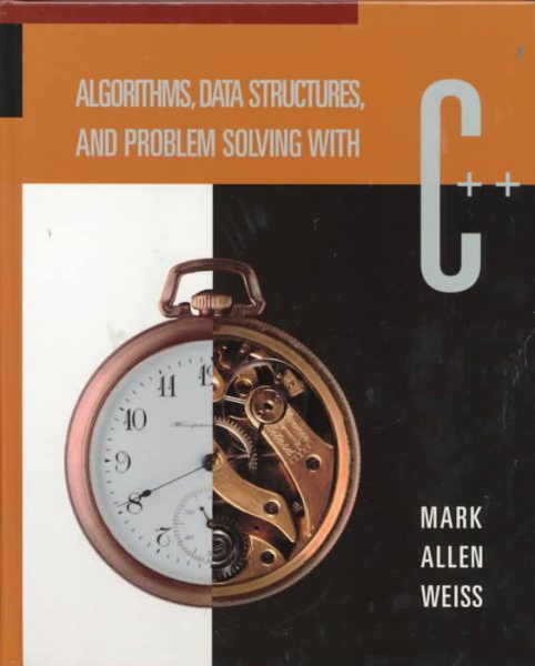 Algorithms, Data Structures, and Problem Solving With C++ cover