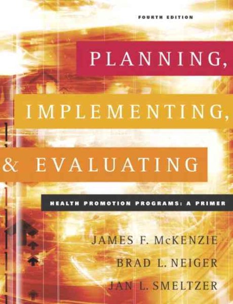Planning, Implementing, and Evaluating Health Promotion Programs: A Primer (4th Edition)
