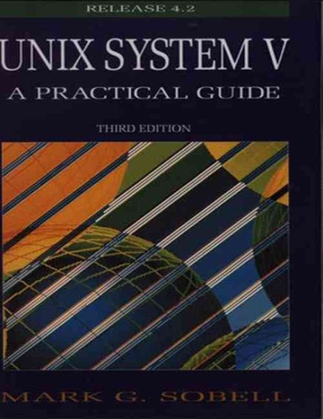 UNIX System V: A Practical Guide (3rd Edition) cover