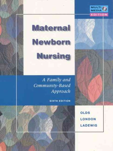 Maternal-Newborn Nursing: A Family and Community-Based Approach (6th Edition)