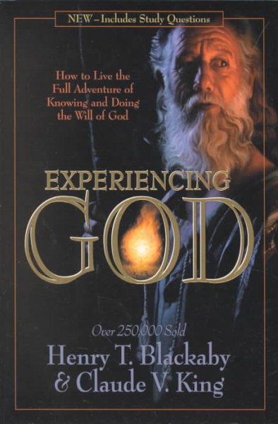 Experiencing God: How to Live the Full Adventure of Knowing and Doing the Will of God cover