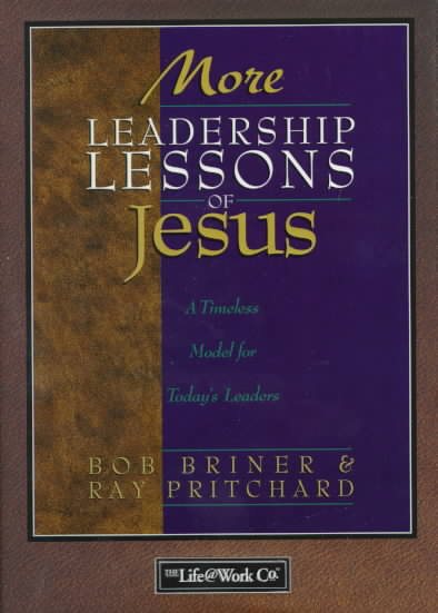 More Leadership Lessons of Jesus: A Timeless Model for Today's Leaders cover