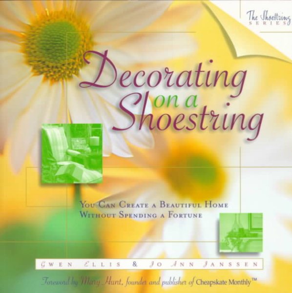 Decorating on a Shoestring: You Can Create a Beautiful Home Without Spending a Fortune (The Shoestring Series) cover