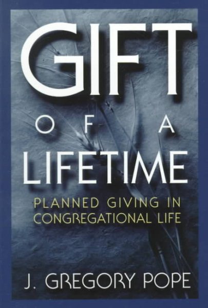 The Gift of a Lifetime: Planned Giving in Congregational Life cover