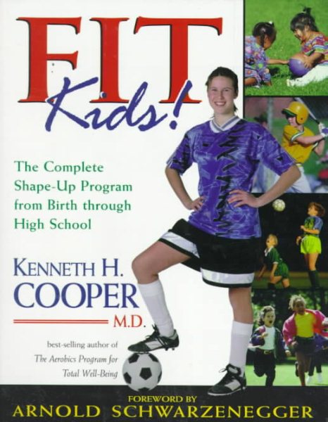 Fit Kids: The Complete Shape-Up Program from Birth Through High School