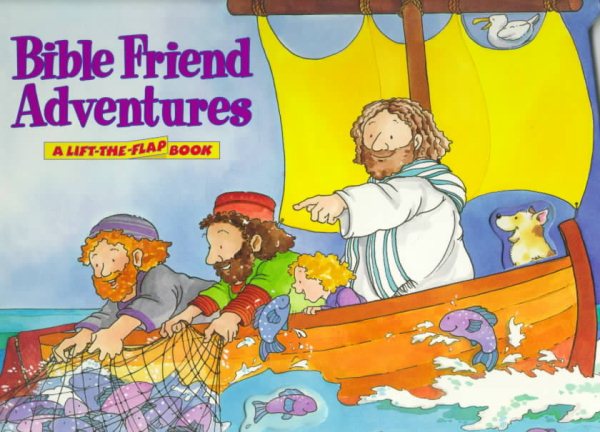 Bible Friend Adventures: A Lift-The-Flap Book cover