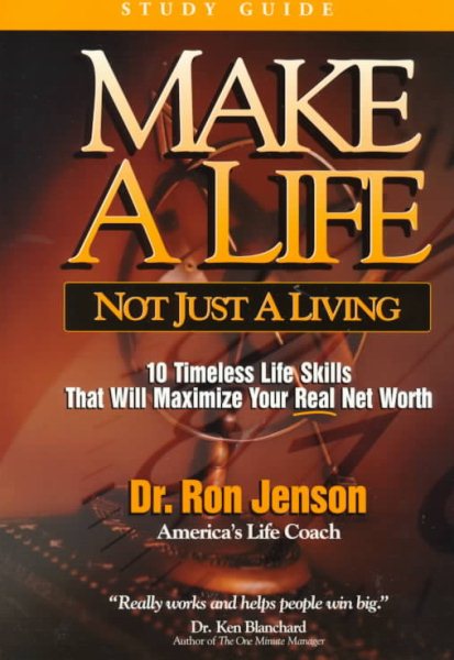 Make a Life, Not Just a Living: 10 Timeless Life Skills to Maximize Your Real Net Worth cover