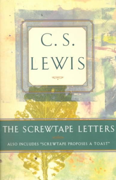 The Screwtape Letters: Also Includes "Screwtape Proposes a Toast cover