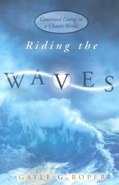 Riding the Waves: Contented Living in a Chaotic World cover