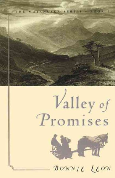 Valley of Promises (The Matanuska Series #1) (Volume 1) cover