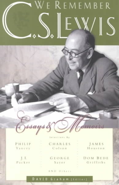 We Remember C. S. Lewis: Essays and Memoirs by Philip Yancey, J. I.Packer, Charles Colson, George Sayer, James Houston, Don Bede Griffiths and Others cover