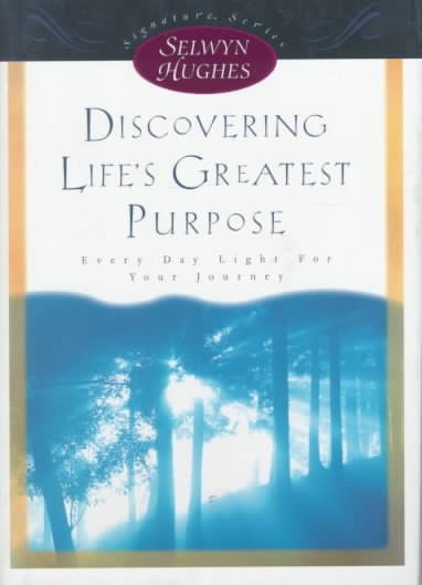 Discovering Life's Greatest Purpose (Selwyn Hughes Signature Series) cover